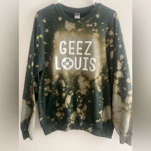 Geez Louis sweatshirt